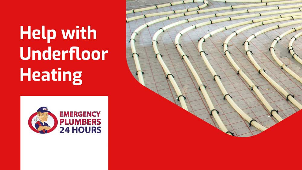 Underfloor heating help - Emergency Plumbers 24 Hours